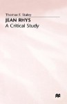 Jean Rhys a Critical Study - Thomas F. Staley