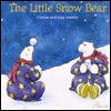 The Little Snow Bear - Flavia Weedn, Lisa Weedn Gilbert