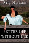 Better Off Without Her - Rita Hestand, Su Halfwerk