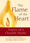 The Flame of the Heart: Prayers of a Chasidic Mystic - Reb Noson, David Sears