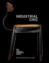 Industrial Chic: 50 Icons of Furniture Design: 50 Icons of Furniture Design - Brigitte Durieux, Laziz Hamani