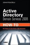 Active Directory Domain Services 2008 How-To - John Policelli