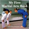 My First Martial Arts Book (Martial Arts for Peace Series) - Terrence Webster-Doyle