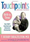 Touchpoints-Birth to Three - T. Berry Brazelton, Joshua D. Sparrow