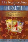 Intuitive Arts on Health - Arlene Tognetti, Carolyn Flynn