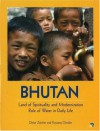 Bhutan: Land of Spirituality and Modernization: Role of Water in Daily Life [With CDROM] - Dieter Zurcher, Kunzang Choden