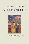 The Notion of Authority - Alexandre Kojeve, Hager Weslati