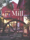 Mill: The History and Future of Naturally Powered Buildings - David Larkin