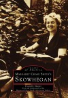 Margaret Chase Smith's Skowhegan - Frank Sleeper