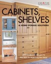 Cabinets, Shelves & Home Storage Solutions: Practical Ideas & Projects for Organizing Your Home - Creative Homeowner