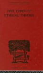 Five Types of Ethical Theory - Charlie Dunbar Broad