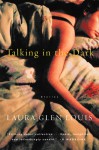 Talking in the Dark: Stories - Laura Glen Louis