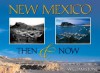 New Mexico: Then & Now - William Stone, Jerold Widdison