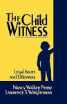 The Child Witness: Legal Issues and Dilemmas - Nancy Walker Perry, Lawrence S. Wrightsman Jr.