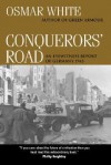 Conquerors' Road: An Eyewitness Report of Germany 1945 - Osmar White