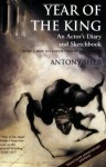 Year of the King: An Actor's Diary and Sketchbook - Twentieth Anniversary Edition - Antony Sher