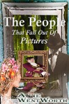 The People That Fall Out Of Pictures - Anne Wentworth