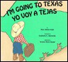 I'm Going to Texas: Yo Voy a Tejas - Mary Dodson Wade, Virginia Marsh Roeder