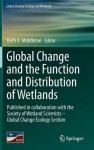 Global Change and the Function and Distribution of Wetlands - Beth A. Middleton