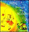 Sing Through the Seasons: Ninety-Nine Songs for Children - Bruderhof