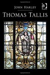 Thomas Tallis - John Harley