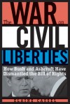 The War on Civil Liberties: How Bush and Ashcroft Have Dismantled the Bill of Rights - Elaine Cassel