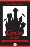 Castle War! - John DeChancie