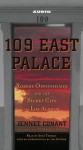 109 East Palace: Robert Oppenheimer and the Secret City of Los Alamos - Jennet Conant