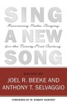 Sing a New Song - Anthony T. Selvaggio, Joel R. Beeke