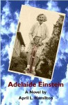 Adelaide Einstein - April L. Hamilton