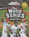 The World Series: All about Pro Baseball's Biggest Event - Hans Hetrick