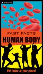 Fast Facts: Human Body: Short cut guides to knowing everything - Sue McMillan