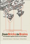 From Bricks to Brains: The Embodied Cognitive Science of Lego Robots - Michael R.W. Dawson, Brian Dupuis, Michael Wilson