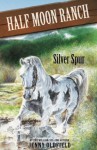 Horses of Half-Moon Ranch 13: Silver Spur (Horses of Half Moon Ranch) - Jenny Oldfield