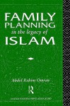 Family Planning in the Legacy of Islam - Abdel-Rahim Omran, Nafis Sadik