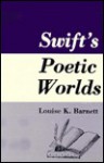 Swift's Poetic Worlds - Louise K. Barnett