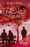 Die Endlichkeit des Augenblicks - Jessica Koch