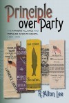 Principle Over Party: The Farmers' Alliance and Populism in South Dakota, 1880-1900 - R. Alton Lee