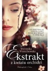 Ekstrakt z kwiatu orchidei - Weronika Wierzchowska