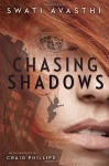 Chasing Shadows by Swati Avasthi (2015-06-09) - Swati Avasthi