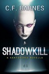 Shadowkill: A Science Fiction Adventure Story (Xantoverse) - C.F. Barnes