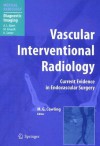 Vascular Interventional Radiology: Angioplasty, Stenting, Thrombolysis And Thrombectomy (Medical Radiology / Diagnostic Imaging) - Mark G. Cowling