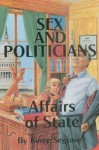 Sex and Politicians Affairs of State - Kerry Segrave