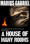 A House Of Many Rooms - Marius Gabriel