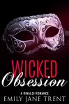 Wicked Obsession (Bend To My Will #6) - Emily Jane Trent