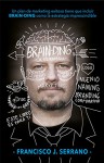 BRAIN-DING La estrategia: Un plan de marketing exitoso tiene que incluir BRAIN-DING como la estrategia imprescindible (Spanish Edition) - Francisco J. Serrano