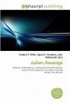 Julian Assange - Agnes F. Vandome, John McBrewster, Sam B Miller II