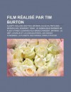 Film R Alis Par Tim Burton: Sleepy Hollow, Big Fish, Batman, Alice Au Pays Des Merveilles - Source Wikipedia