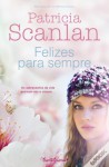 Felizes Para Sempre - Patricia Scanlan