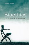 Bioethics: A Philosophical Introduction - Stephen Holland